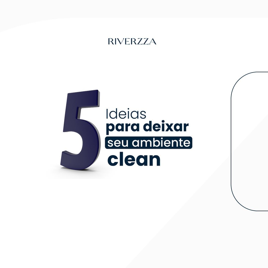 5 Ideias para deixar seu ambiente clean